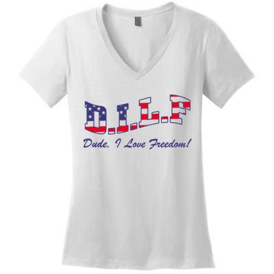 DILF Dude I Love Freedom Funny USA 4th July Flag Party Free Women's V-Neck T-Shirt