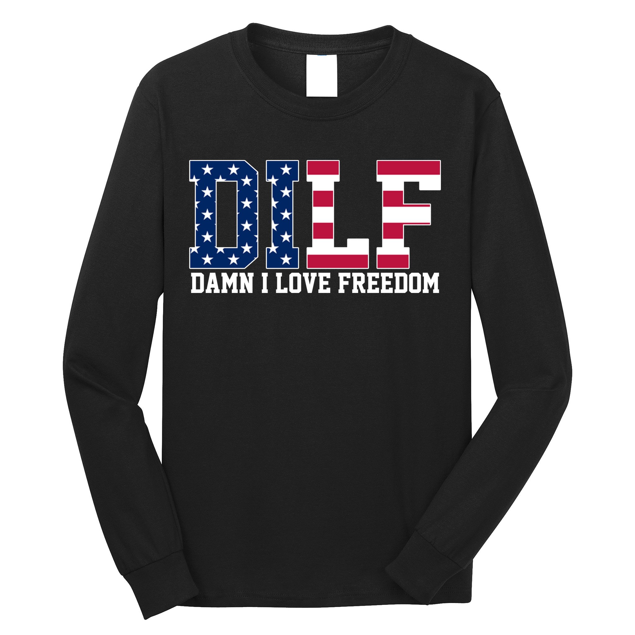 DILF Damn I Love Freedom USA Long Sleeve Shirt