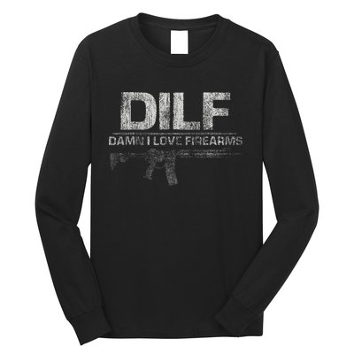 DILF Damn I Love Firearms Funny Long Sleeve Shirt