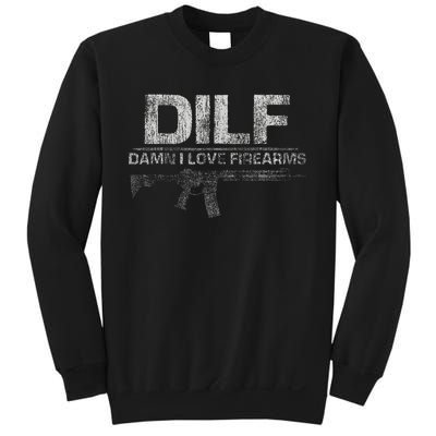 DILF Damn I Love Firearms Funny Sweatshirt