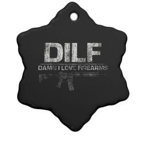 DILF Damn I Love Firearms Funny Ceramic Star Ornament