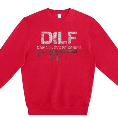 DILF Damn I Love Firearms Funny Premium Crewneck Sweatshirt