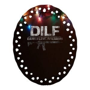 DILF Damn I Love Firearms Funny Ceramic Oval Ornament