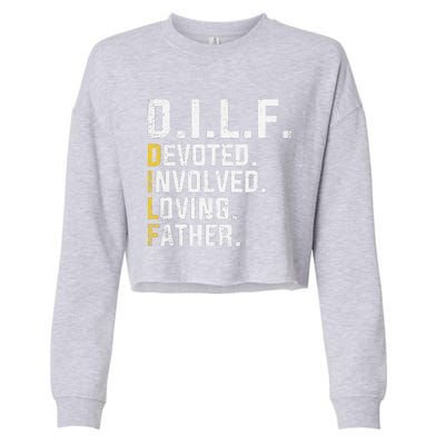 DILF Devoted Involved Loving Father D.I.L.F. Fathers Day Dad Cropped Pullover Crew