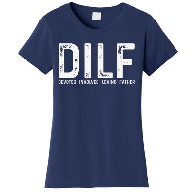 DILF Devoted Involved Loving Father Funny Fathers Day Women's T-Shirt