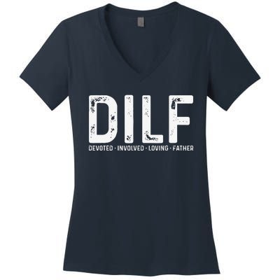 DILF Devoted Involved Loving Father Funny Fathers Day Women's V-Neck T-Shirt