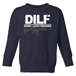 DILF Damn I Love Firearms Toddler Sweatshirt