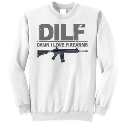 DILF Damn I Love Firearms Sweatshirt