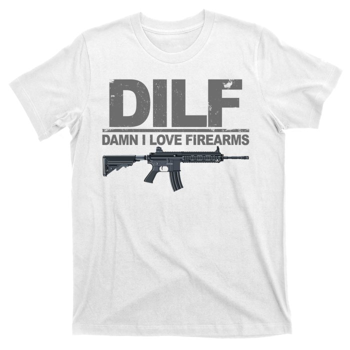 DILF Damn I Love Firearms T-Shirt