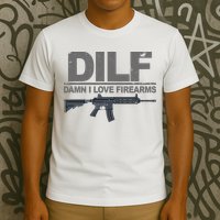 DILF Damn I Love Firearms T-Shirt