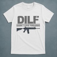 DILF Damn I Love Firearms T-Shirt