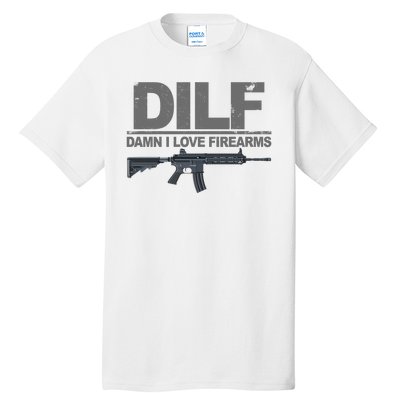 DILF Damn I Love Firearms Tall T-Shirt