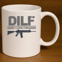 DILF Damn I Love Firearms 11oz C Handle Ceramic Mug