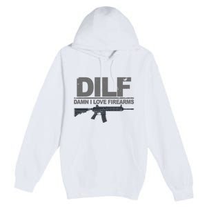 DILF Damn I Love Firearms Premium Pullover Hoodie