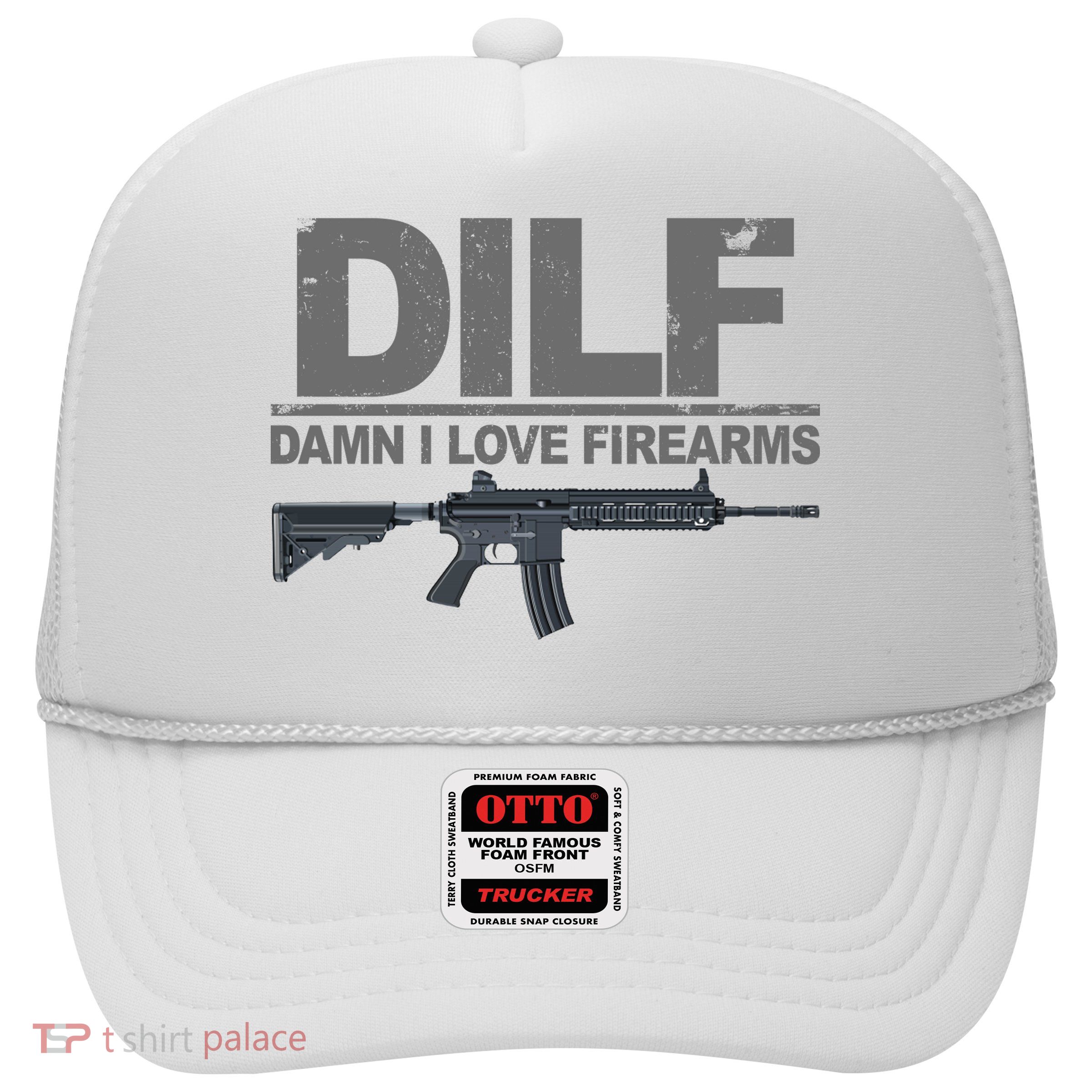 DILF Damn I Love Firearms Trucker Hat