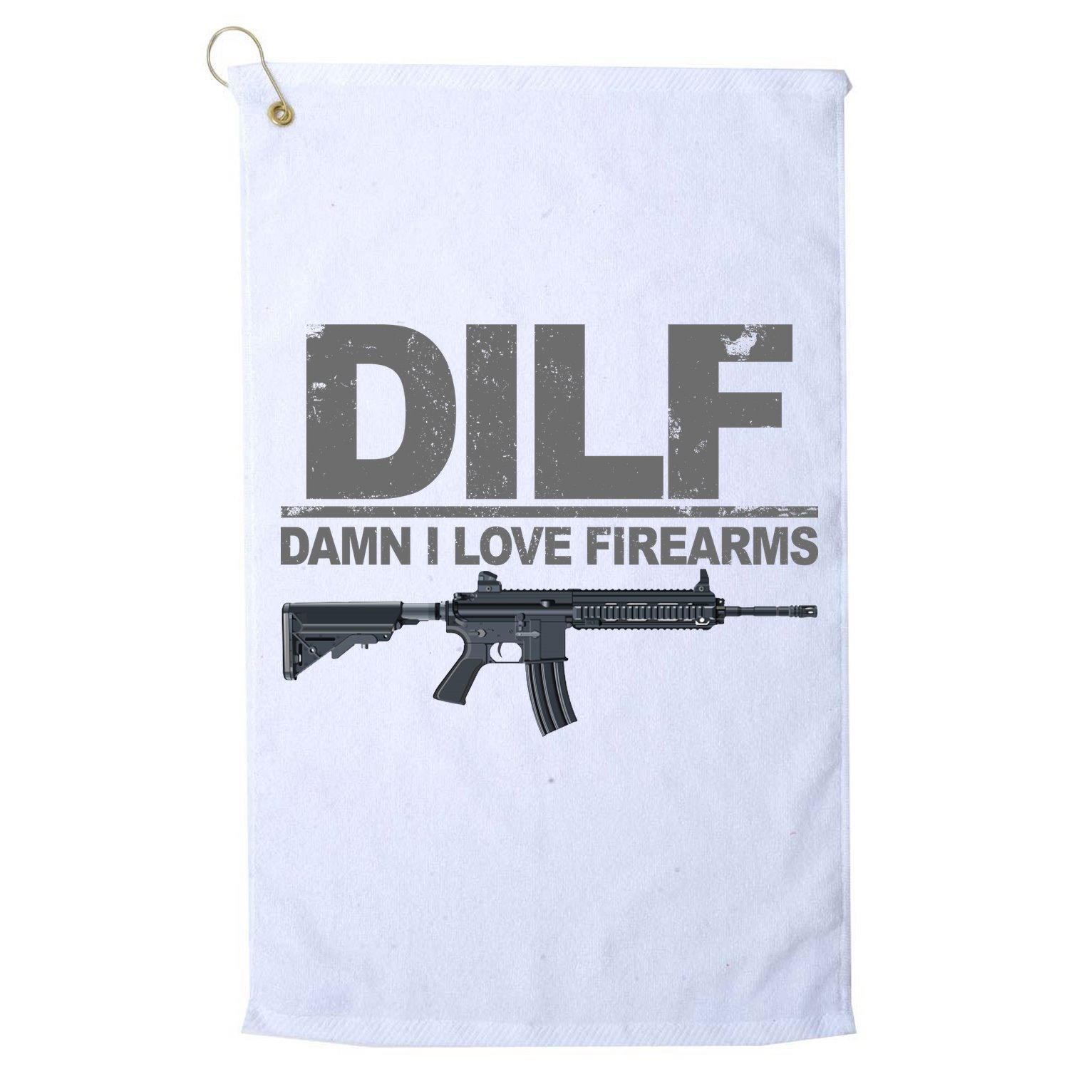 DILF Damn I Love Firearms Golf Towel
