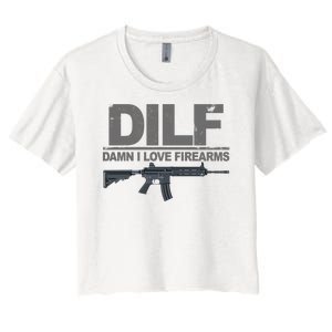 DILF Damn I Love Firearms Women's Crop Top Tee