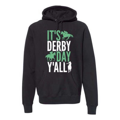 Derby Day It's Derby Day Yall Premium Hoodie