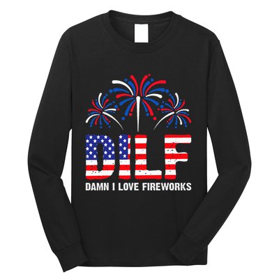 Dilf Damn I Love Fireworks Funny American Patriotic Long Sleeve Shirt