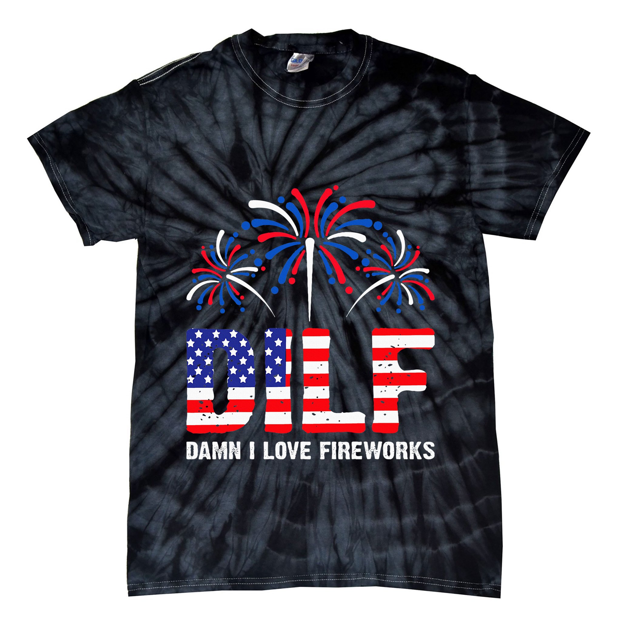 Dilf Damn I Love Fireworks Funny American Patriotic Tie-Dye T-Shirt