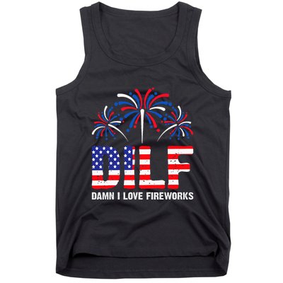 Dilf Damn I Love Fireworks Funny American Patriotic Tank Top