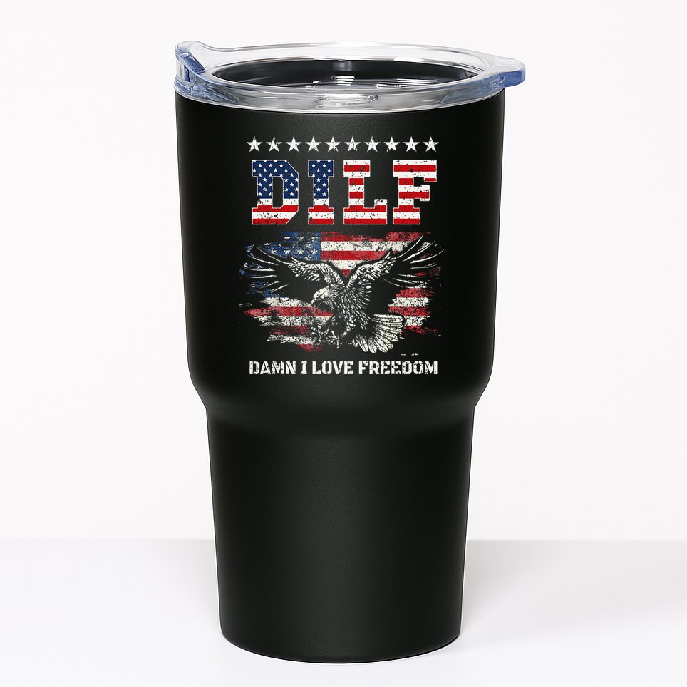 Dilf Damn I Love Freedom Eagle Funny Patriotic 4th Of July Tumbler