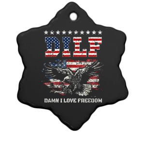 Dilf Damn I Love Freedom Eagle Funny Patriotic 4th Of July Ceramic Star Ornament