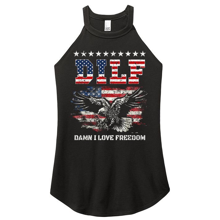 Dilf Damn I Love Freedom Eagle Funny Patriotic 4th Of July Women's Perfect Tri Rocker Tank