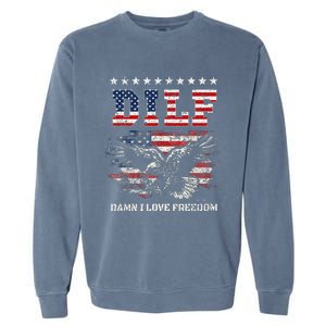 Dilf Damn I Love Freedom Eagle Funny Patriotic 4th Of July Garment-Dyed Sweatshirt