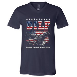 Dilf Damn I Love Freedom Eagle Funny Patriotic 4th Of July V-Neck T-Shirt