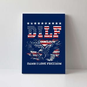 Dilf Damn I Love Freedom Eagle Funny Patriotic 4th Of July Canvas