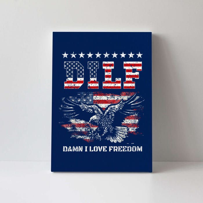 Dilf Damn I Love Freedom Eagle Funny Patriotic 4th Of July Canvas