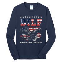 Dilf Damn I Love Freedom Eagle Funny Patriotic 4th Of July Tall Long Sleeve T-Shirt