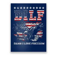 Dilf Damn I Love Freedom Eagle Funny Patriotic 4th Of July Poster