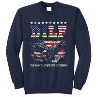 Dilf Damn I Love Freedom Eagle Funny Patriotic 4th Of July Tall Sweatshirt