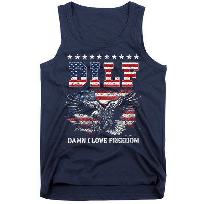 Dilf Damn I Love Freedom Eagle Funny Patriotic 4th Of July Tank Top