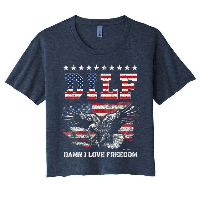Dilf Damn I Love Freedom Eagle Funny Patriotic 4th Of July Crop Top