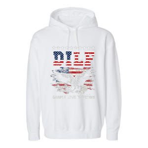 Dilf Damn I Love Freedom Eagle Funny Patriotic 4th Of July Garment-Dyed Fleece Hoodie