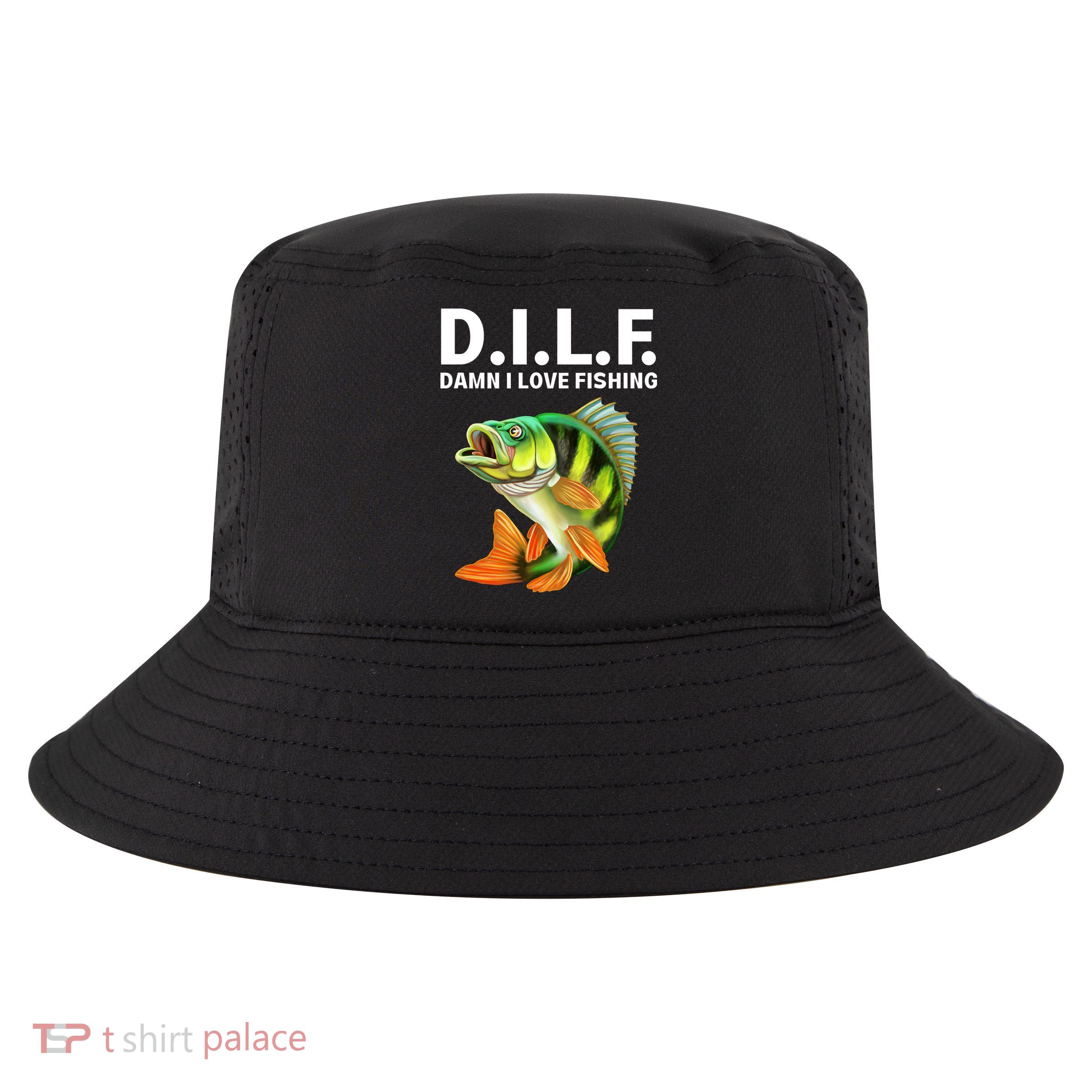 D.I.L.F. Damn I Love Fishing, Fishing Shirt Cool Comfort Performance Bucket Hat