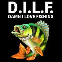 D.I.L.F. Damn I Love Fishing, Fishing Shirt Toddler T-Shirt