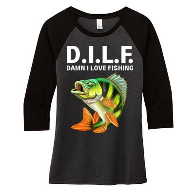 D.I.L.F. Damn I Love Fishing, Fishing Shirt Women's Tri-Blend 3/4-Sleeve Raglan Shirt