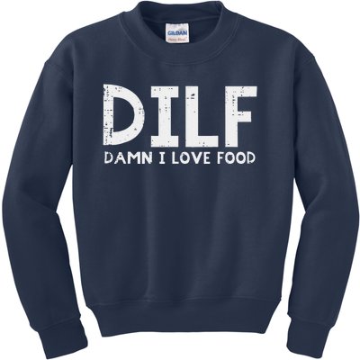 DILF Damn I Love Food Funny Fathers Day Joke Foodie Dad Kids Sweatshirt