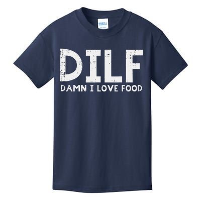 DILF Damn I Love Food Funny Fathers Day Joke Foodie Dad Kids T-Shirt