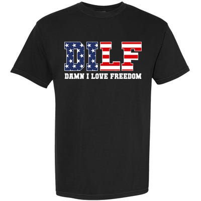DILF Damn I Love Freedom Funny Patriotic 4th Of July Garment-Dyed Heavyweight T-Shirt