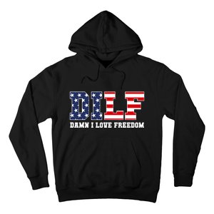 DILF Damn I Love Freedom Funny Patriotic 4th Of July Hoodie