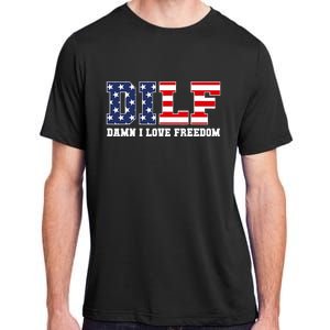 DILF Damn I Love Freedom Funny Patriotic 4th Of July Adult ChromaSoft Performance T-Shirt