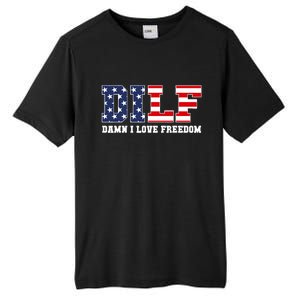 DILF Damn I Love Freedom Funny Patriotic 4th Of July Tall Fusion ChromaSoft Performance T-Shirt