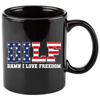 DILF Damn I Love Freedom Funny Patriotic 4th Of July 11oz C Handle Ceramic Mug