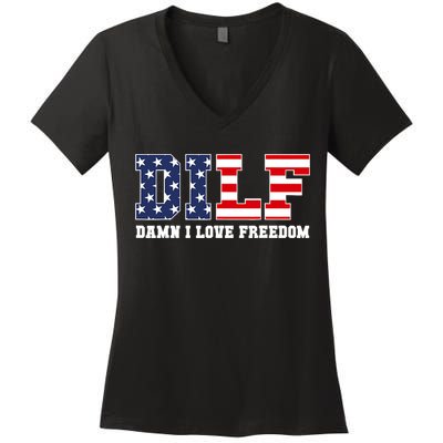 DILF Damn I Love Freedom Funny Patriotic 4th Of July Women's V-Neck T-Shirt