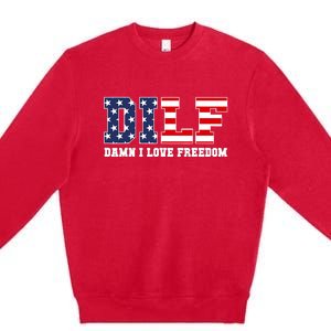 DILF Damn I Love Freedom Funny Patriotic 4th Of July Premium Crewneck Sweatshirt